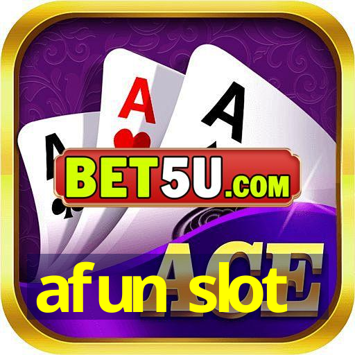 afun slot